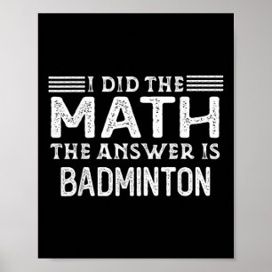 Het antwoord is badminton Grappige wiskundeleraar Poster