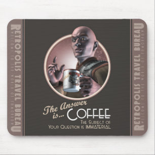 Het antwoord is koffie-Muismat Muismat