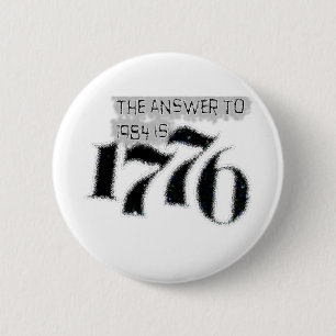 Het antwoord op 1984 is 1776 ronde button 5,7 cm