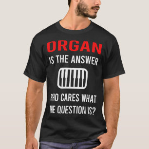 Het Antwoord Orgel Organist T-shirt