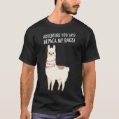 Het avontuur dat ik zal Alpaca My Bags Funny Trave T-shirt (Voorkant)