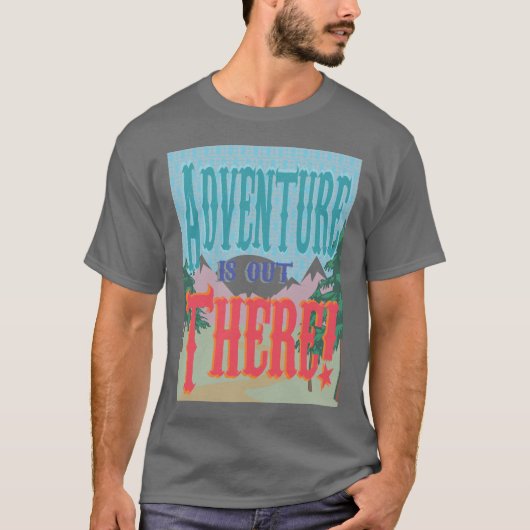 Het avontuur is er. Shirt (Voorkant)
