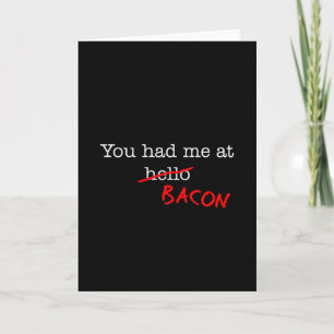 Het bacon u had me bij kaart