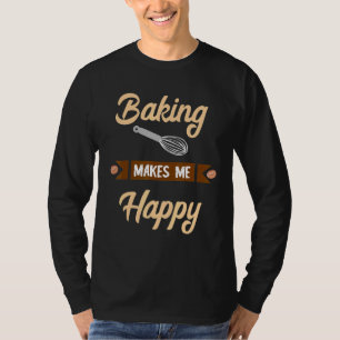 Het bakken maakt me een gelukkige banketer Hobby B T-shirt