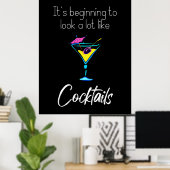 Het begint er echt uit te zien als Cocktails Zwart Poster (Thuiskantoor)