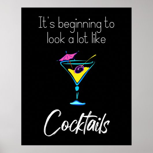 Het begint er echt uit te zien als Cocktails Zwart Poster (Voorkant)