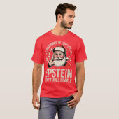 Het begint er steeds meer op te lijken dat Epstein T-shirt (Voorkant volledig)