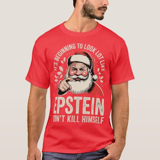 Het begint er steeds meer op te lijken dat Epstein T-shirt (Voorkant)