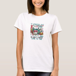 Het begon als een hardnekkige hobbynaaivrouw t-shirt