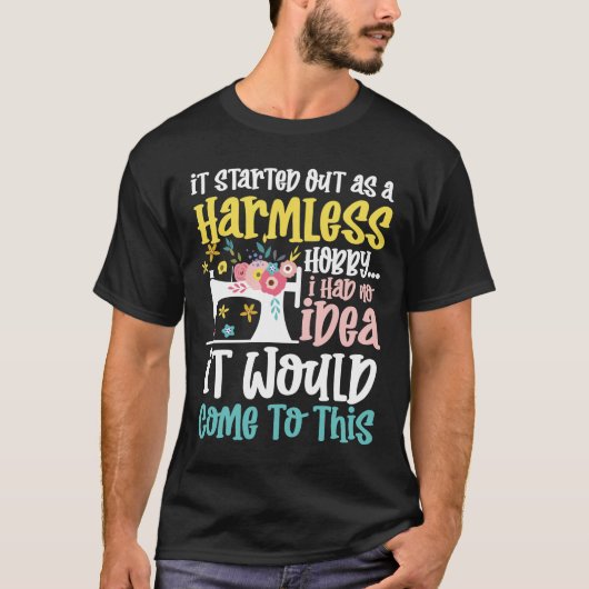 Het begon als een Harmless Hobby T-shirt (Voorkant)