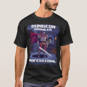 Het beheersen van de diepten: Dungeon Crawler Pro T-shirt (Voorkant)