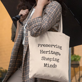 Het behoud van erfgoed, het vormgeven van geesten  tote bag