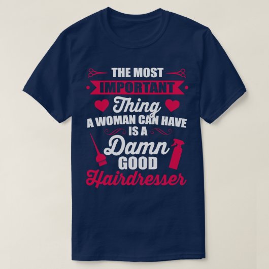 Het belangrijkste is een goede kapper wit t-shirt (Design voorkant)