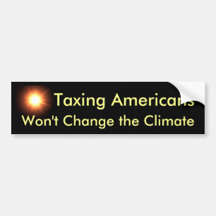 Het belasten van Amerikanen verandert het klimaat  Bumpersticker