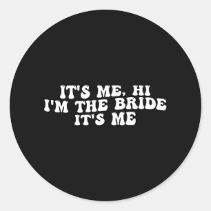 Het ben ik, hoi, ik ben de bruid, het ben ik, grap ronde sticker