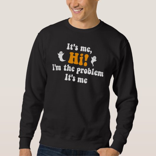 Het Ben Ik Hoi Ik Ben Het Probleem Het Ben Ik Muz Trui (Voorkant)