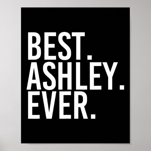Het beste. Ashley. Ooit. Grappige gepersonaliseerd Poster (Voorkant)