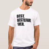 Het beste. Bestefar. Ooit. T-shirt (Voorkant)