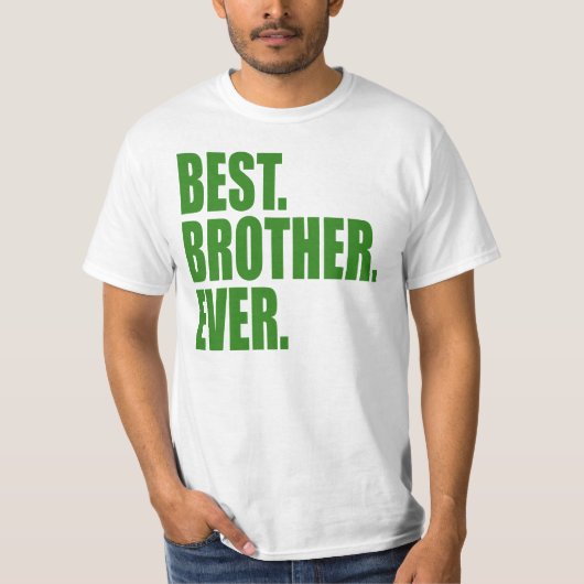 Het beste. Broer. Ooit. (groen) T-shirt (Voorkant)