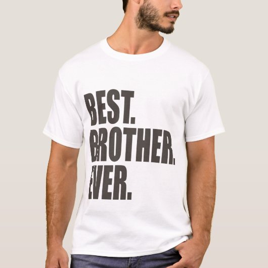 Het beste. Broer. Ooit. T-shirt (Voorkant)