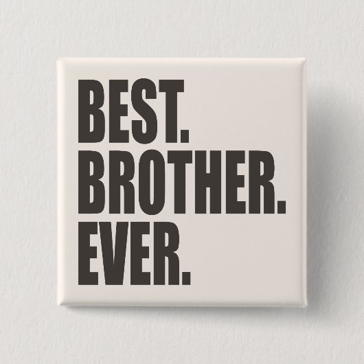 Het beste. Broer. Ooit. Vierkante Button 5,1 Cm (Voorkant)