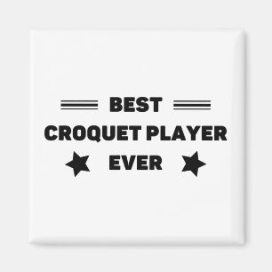 Het beste. Croquet speler. Ooit. Magneet