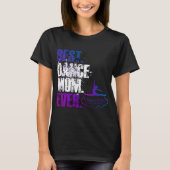 Het beste. Dance mama. Ooit. T-shirt (Voorkant)