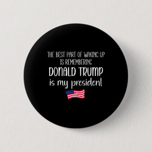 Het beste deel van het ontwaken is Trump is Presid Ronde Button 5,7 Cm
