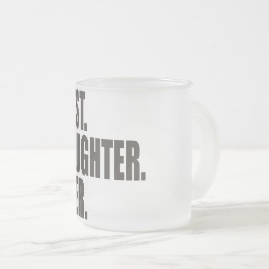 Het beste. Dochter. Ooit. Matglas Koffiemok (Voorkant rechts)