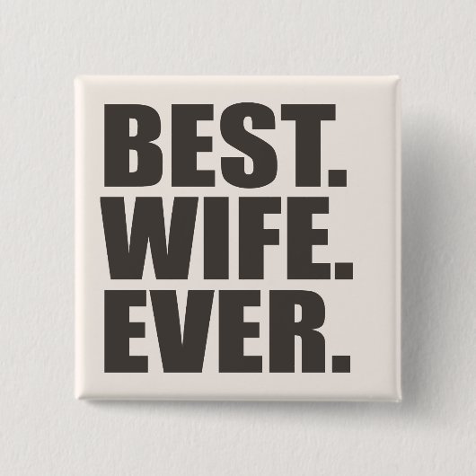 Het beste. Echtgenote. Ooit. Vierkante Button 5,1 Cm (Voorkant)