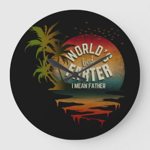 HET BESTE FARTER VAN DE WERELD IK BEDOEL VADER GROTE KLOK