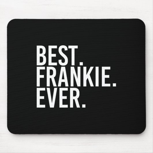 Het beste. Frankie. Ooit. Grappige gepersonaliseer Muismat (Voorkant)
