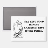 "Het beste hout" Magneet (Voorkant / Achterkant)