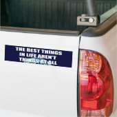 Het beste in het leven zijn geen dingen bumpersticker (Op Truck)