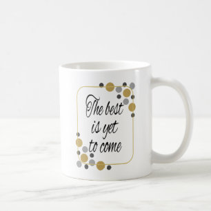 Het beste is nog niet bereikt koffiemok