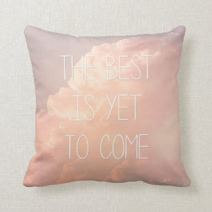 Het beste is nog niet bereikt kussen