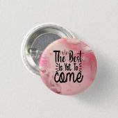 Het beste is nog niet bereikt ronde button 3,2 cm (Voorkant /achterkant)