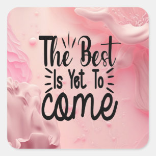 Het beste is nog niet bereikt vierkante sticker