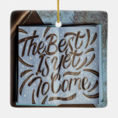 Het beste is nog niet te komen, leuke liefde keramisch ornament (Achterkant)