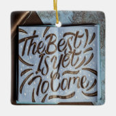 Het beste is nog niet te komen, leuke liefde keramisch ornament (Voorkant)