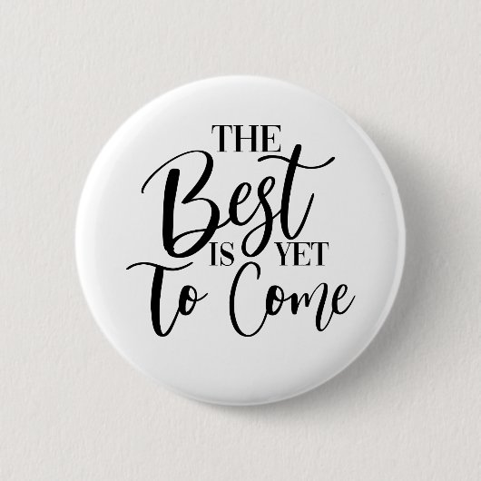 HET BESTE IS NOG NIET TE KOMEN RONDE BUTTON 5,7 CM (Voorkant)