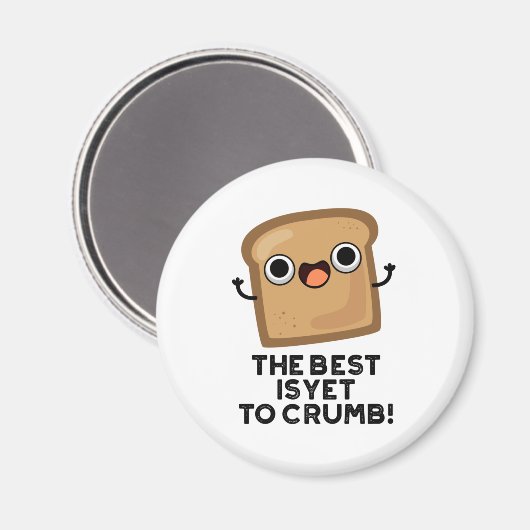 Het beste is nog steeds dat je grappig brood spuit magneet (Voorkant / Achterkant)