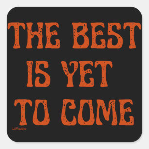 HET BESTE IS NOG STEEDS OM EEN motivatie prijsopga Vierkante Sticker