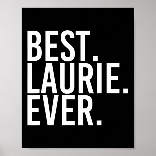 Het beste. Laurie. Ooit. Geschenknaam Grappig Gepe Poster (Voorkant)