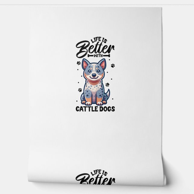 Het beste leven met Australian Cattle Dog Behang (Afrollen)