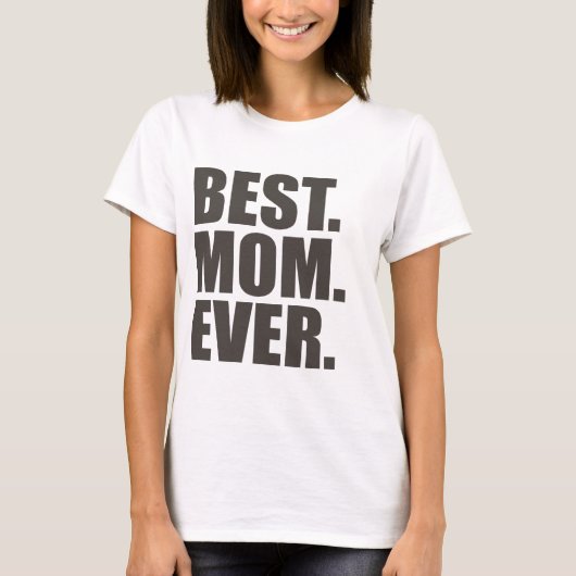 Het beste. Mam. Ooit. T-shirt (Voorkant)