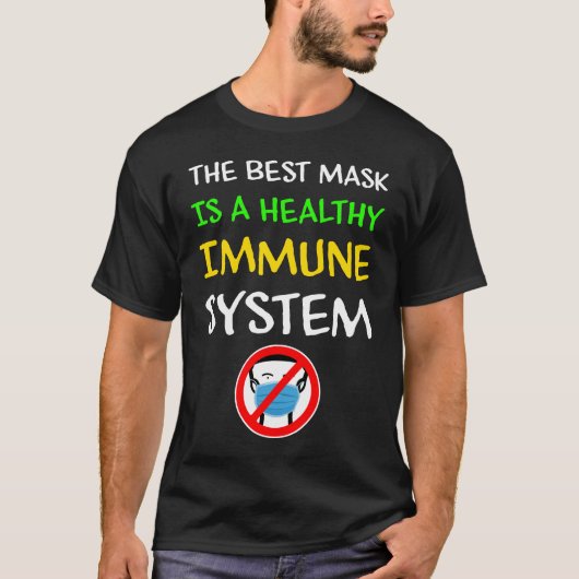 Het beste masker is een gezond immuunsysteem t-shirt (Voorkant)