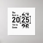 Het beste moet nog komen in 2025 canvas afdruk (Voorkant)