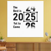 Het beste moet nog komen in 2025 canvas afdruk (Insitu (Woonkamer))