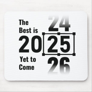Het beste moet nog komen in 2025 muismat